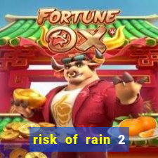 risk of rain 2 tier list